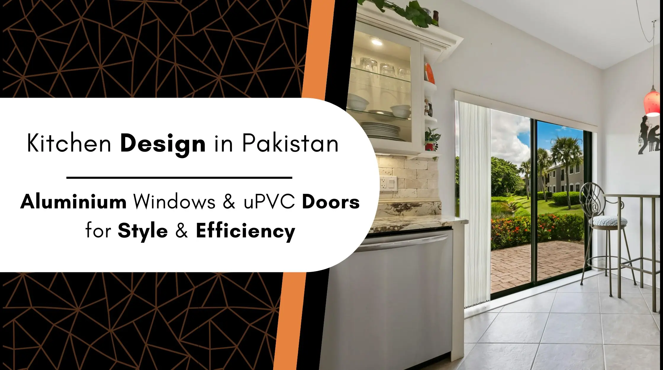 Kitchen Design in Pakistan: Aluminium Windows & uPVC Doors for Style & Efficiency